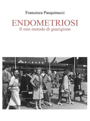 cover image of Endometriosi Il Mio Metodo Di Guarigione